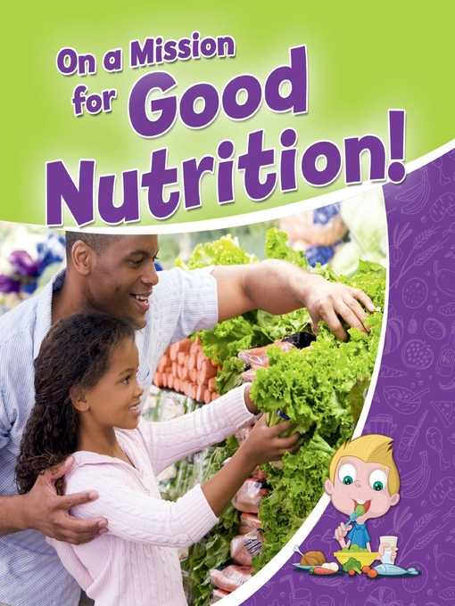Title details for On a Mission for Good Nutrition! by Rebecca Sjonger - Available